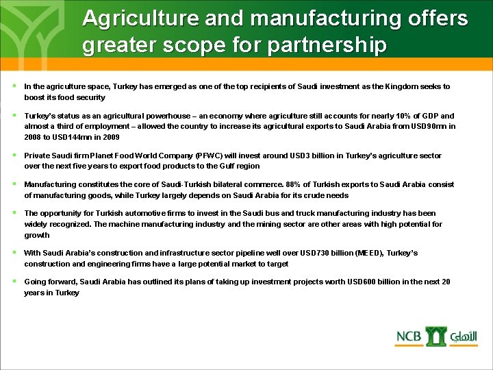 Agriculture and manufacturing offers greater scope for partnership § In the agriculture space, Turkey