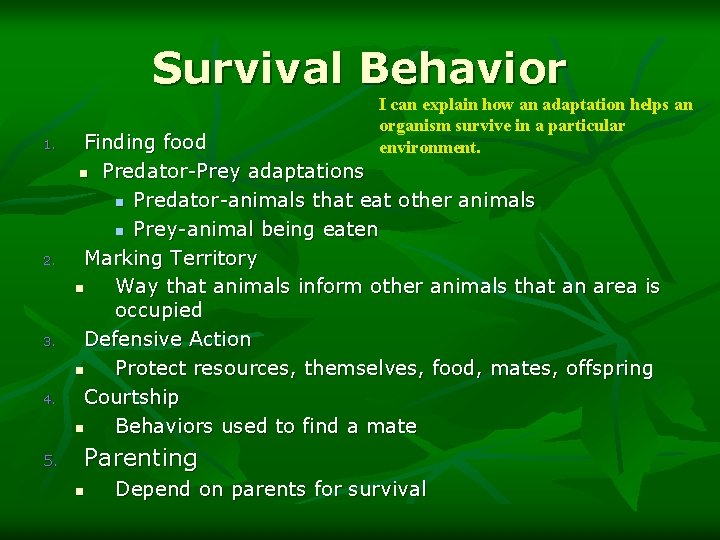Survival Behavior 1. 2. 3. 4. 5. I can explain how an adaptation helps