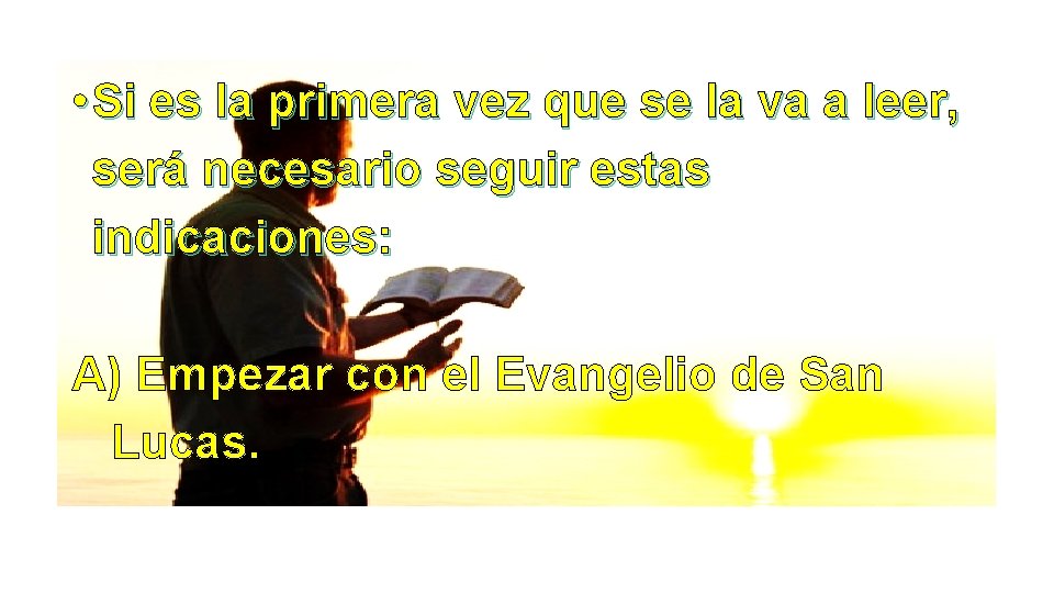 • Si es la primera vez que se la va a leer, será