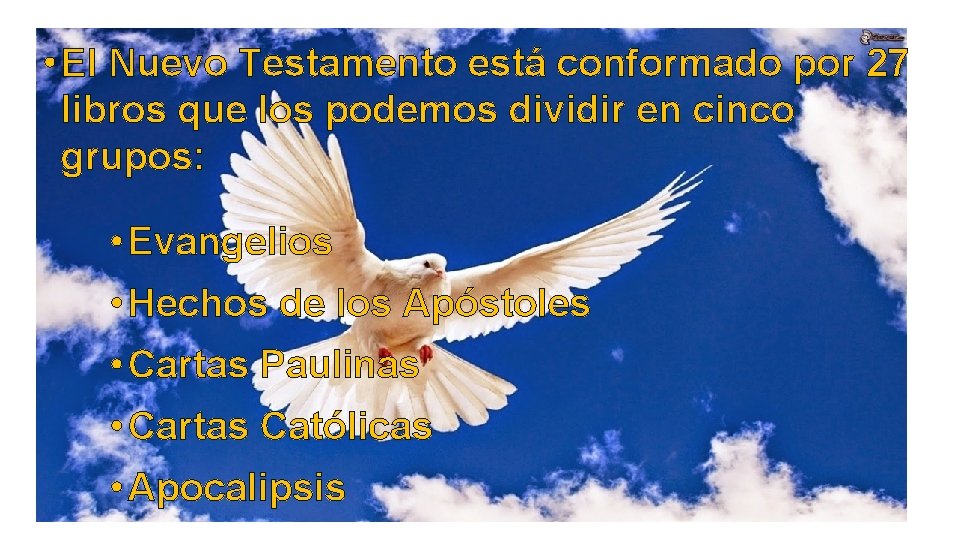  • El Nuevo Testamento está conformado por 27 libros que los podemos dividir