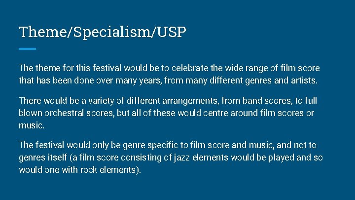 Theme/Specialism/USP The theme for this festival would be to celebrate the wide range of