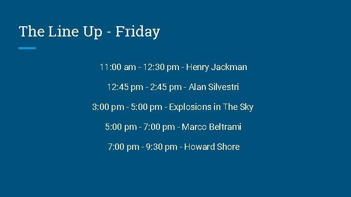 The Line Up - Friday 11: 00 am - 12: 30 pm - Henry