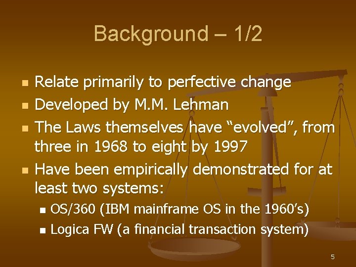 The Laws of Software Evolution Tori Bowman CSSE