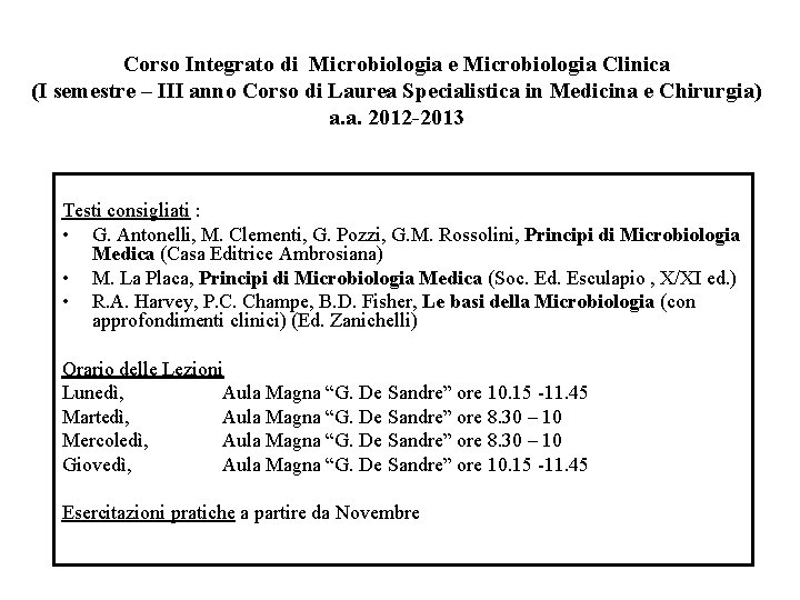 Corso Integrato di Microbiologia e Microbiologia Clinica (I semestre – III anno Corso di