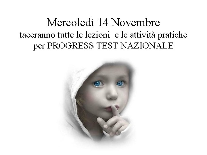 Mercoledì 14 Novembre taceranno tutte le lezioni e le attività pratiche per PROGRESS TEST