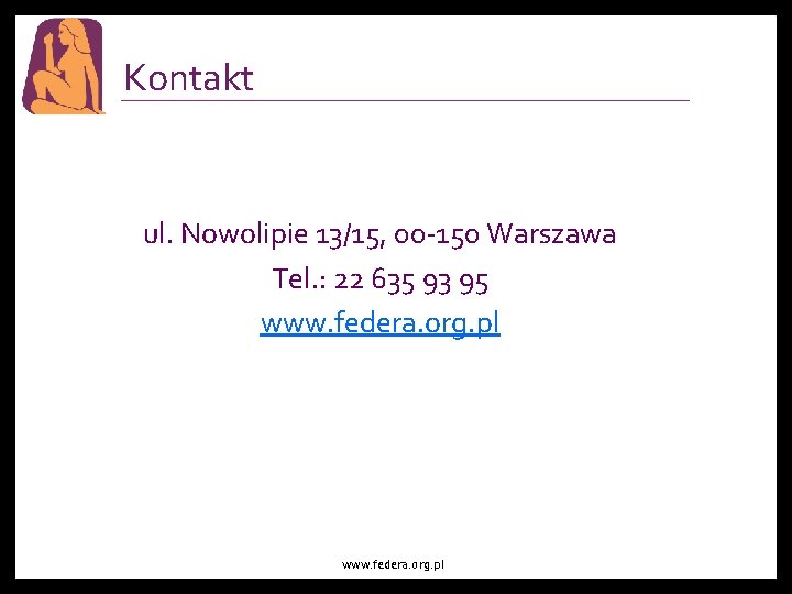 Kontakt ul. Nowolipie 13/15, 00 -150 Warszawa Tel. : 22 635 93 95 www.