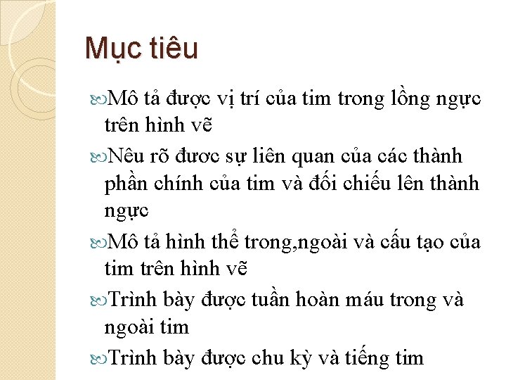 Mục tiêu Mô tả được vị trí của tim trong lồng ngực trên hình