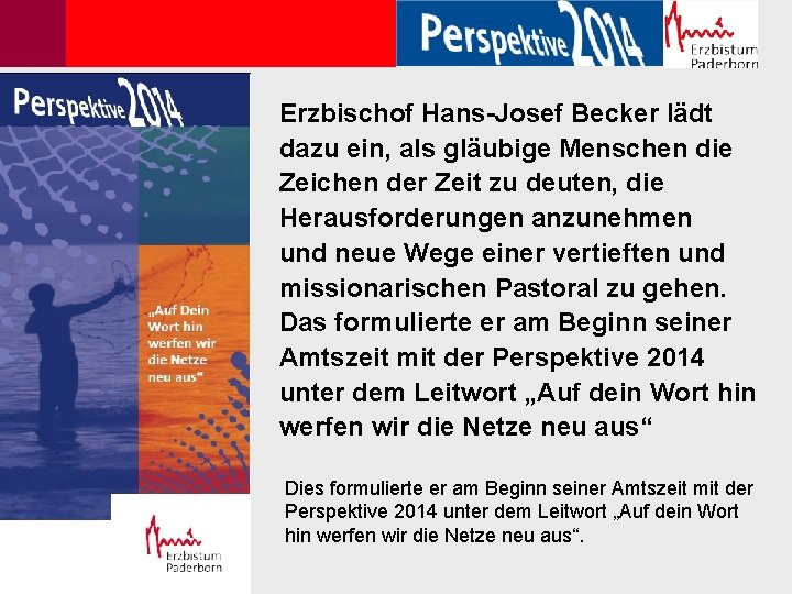 Erzbischof Hans-Josef Becker lädt dazu ein, als gläubige Menschen die Zeichen der Zeit zu