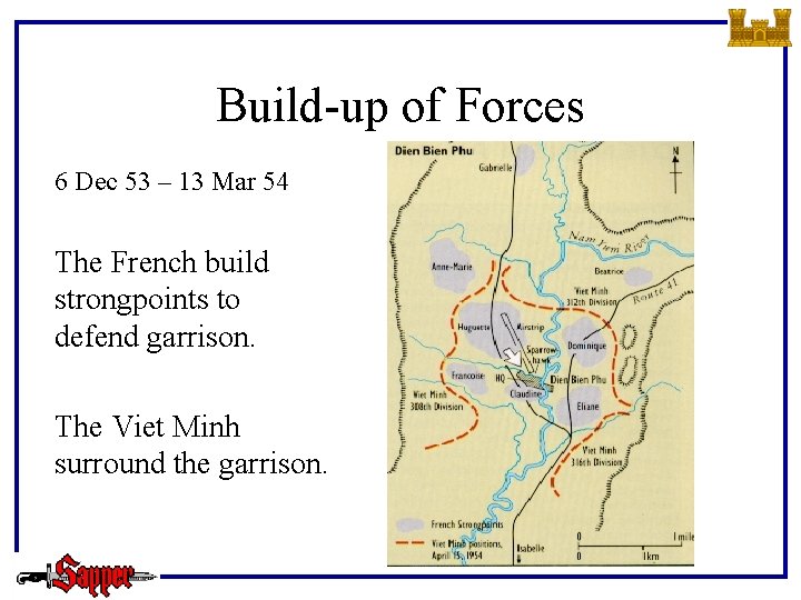 Build-up of Forces 6 Dec 53 – 13 Mar 54 The French build strongpoints