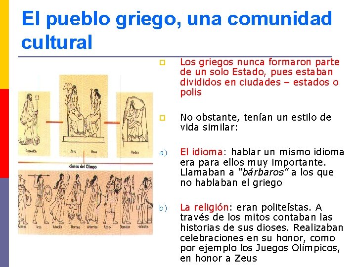 El pueblo griego, una comunidad cultural p Los griegos nunca formaron parte de un