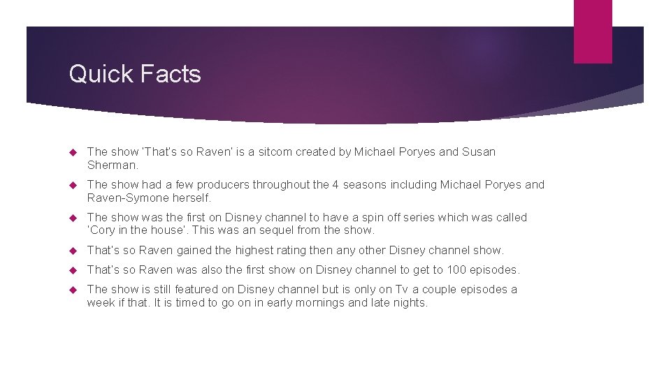 Quick Facts The show ‘That’s so Raven’ is a sitcom created by Michael Poryes