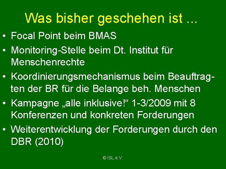 Was bisher geschehen ist. . . • Focal Point beim BMAS • Monitoring-Stelle beim