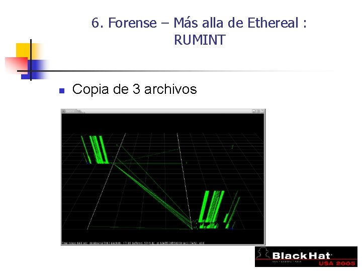 6. Forense – Más alla de Ethereal : RUMINT n Copia de 3 archivos