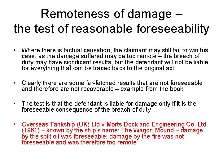 Remoteness of damage – the test of reasonable foreseeability • Where there is factual