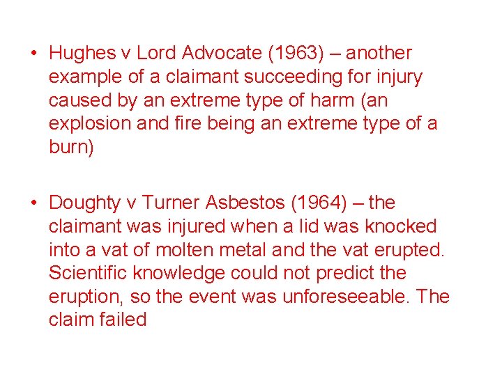  • Hughes v Lord Advocate (1963) – another example of a claimant succeeding
