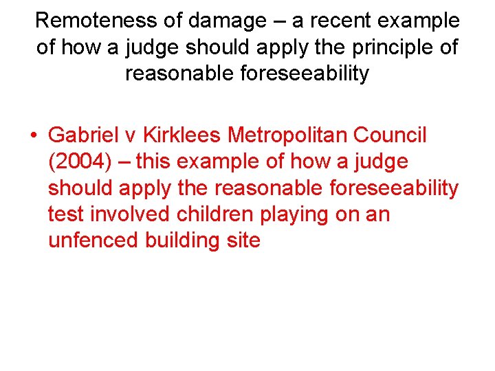 Remoteness of damage – a recent example of how a judge should apply the