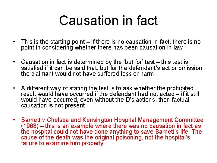 Causation in fact • This is the starting point – if there is no