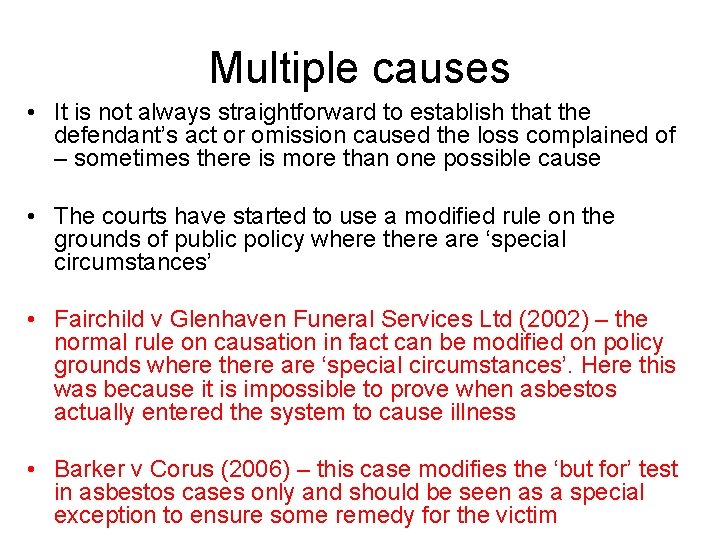 Multiple causes • It is not always straightforward to establish that the defendant’s act