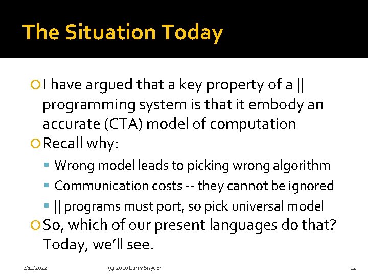 The Situation Today I have argued that a key property of a || programming