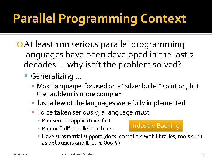 Parallel Programming Context At least 100 serious parallel programming languages have been developed in