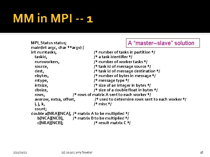 MM in MPI -- 1 MPI_Status status; A “master--slave” solution main(int argc, char **argv)