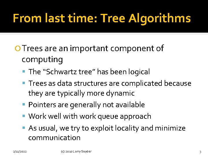 From last time: Tree Algorithms Trees are an important component of computing The “Schwartz