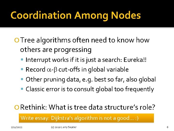 Coordination Among Nodes Tree algorithms often need to know how others are progressing Interrupt
