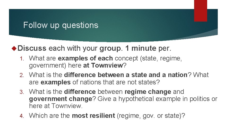 Follow up questions Discuss each with your group. 1 minute per. What are examples