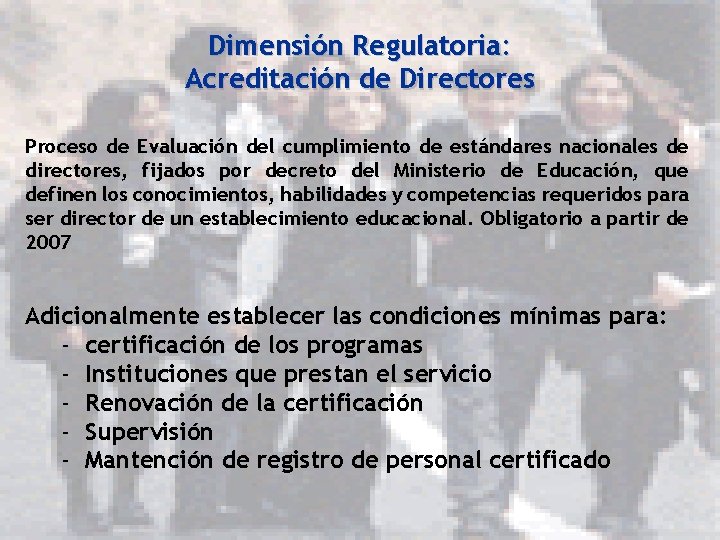 Dimensión Regulatoria: Acreditación de Directores Proceso de Evaluación del cumplimiento de estándares nacionales de