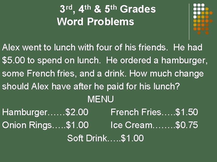 3 rd, 4 th & 5 th Grades Word Problems Alex went to lunch