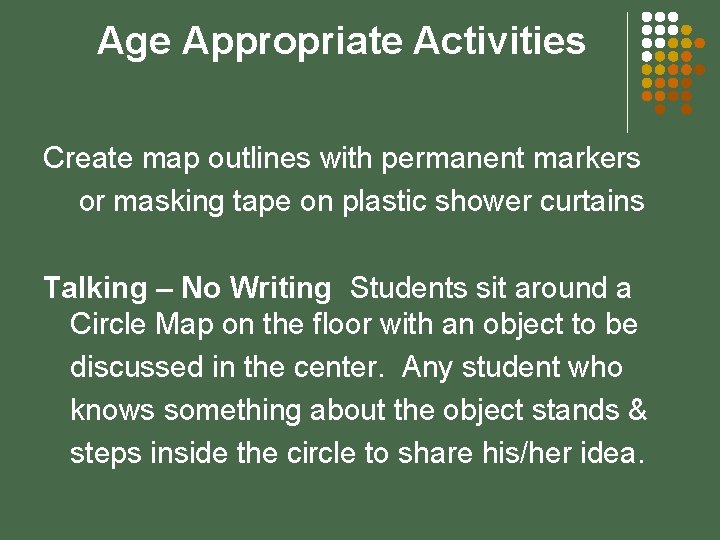 Age Appropriate Activities Create map outlines with permanent markers or masking tape on plastic