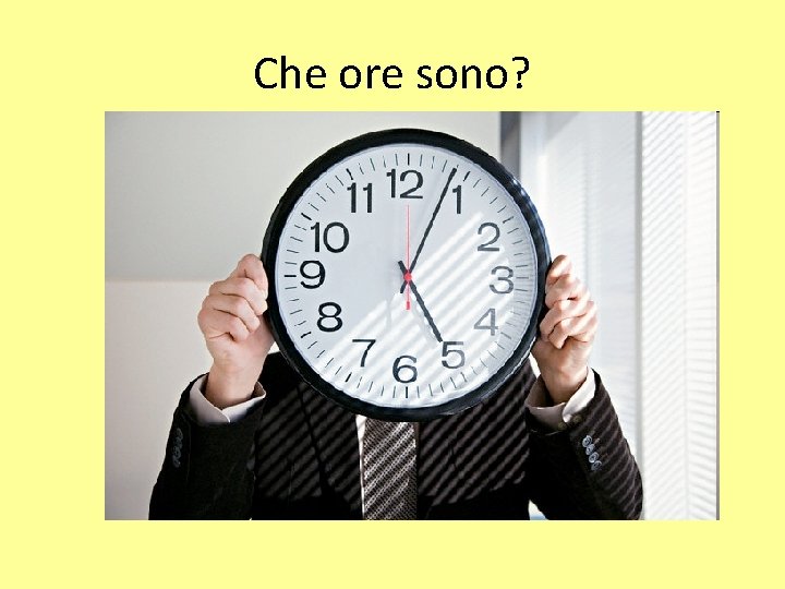 Che ore sono? 