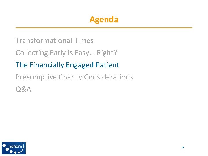 Agenda Transformational Times Collecting Early is Easy… Right? The Financially Engaged Patient Presumptive Charity