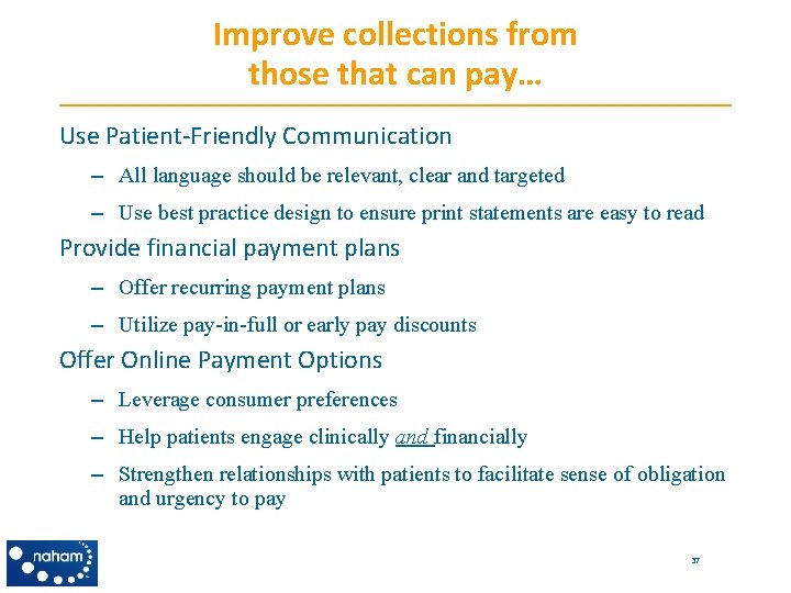 Improve collections from those that can pay… Use Patient-Friendly Communication – All language should