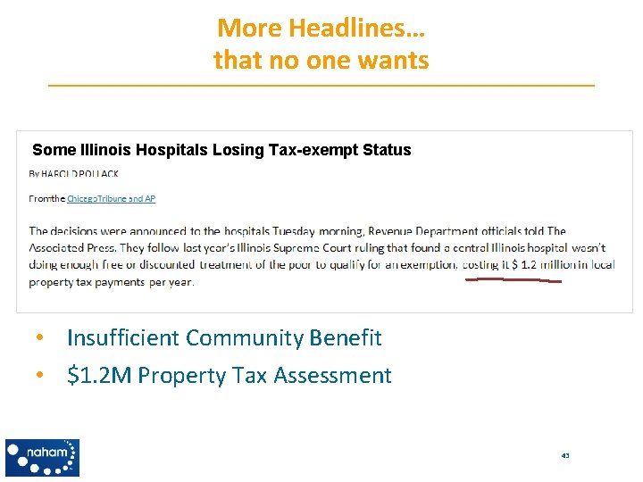 More Headlines… that no one wants Some Illinois Hospitals Losing Tax-exempt Status • Insufficient