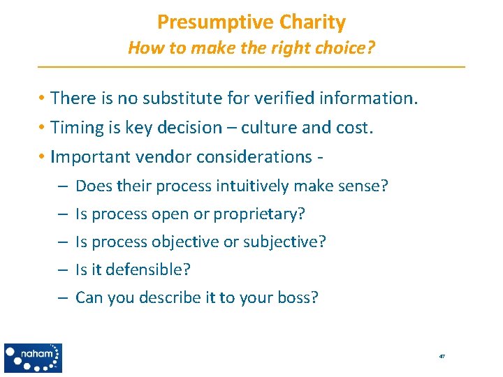 Presumptive Charity How to make the right choice? • There is no substitute for