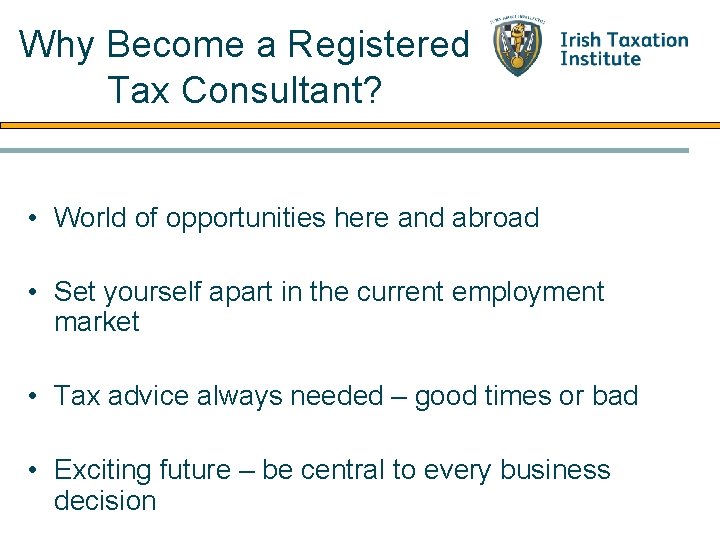 Why Become a Registered Tax Consultant? • World of opportunities here and abroad •