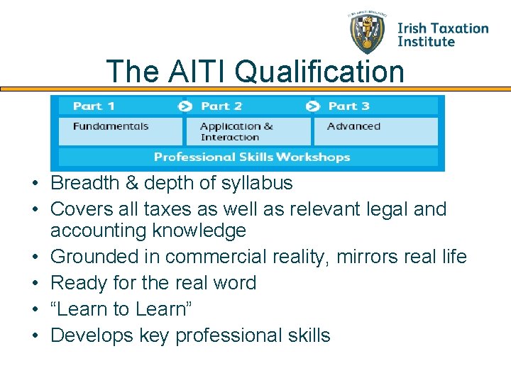 The AITI Qualification • Breadth & depth of syllabus • Covers all taxes as