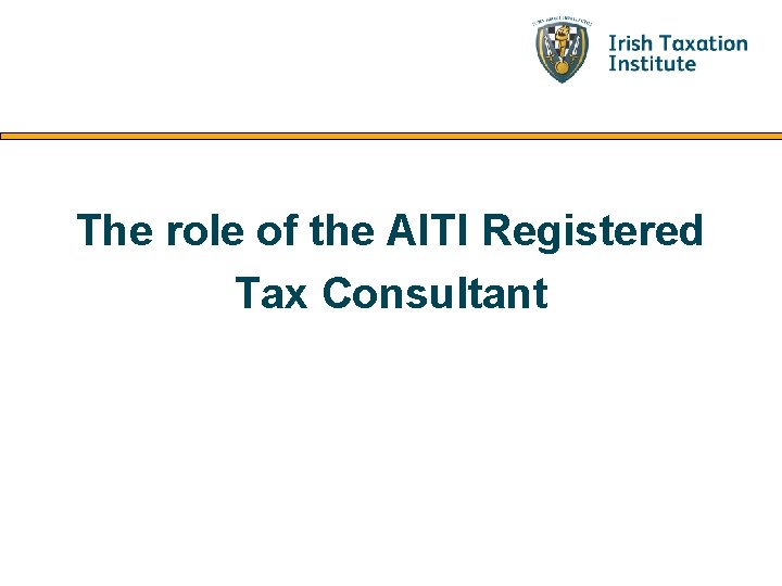 The role of the AITI Registered Tax Consultant 