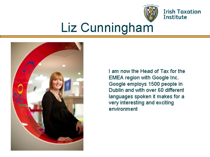 Liz Cunningham I am now the Head of Tax for the EMEA region with