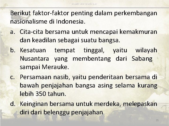 Berikut faktor-faktor penting dalam perkembangan nasionalisme di Indonesia. a. Cita-cita bersama untuk mencapai kemakmuran