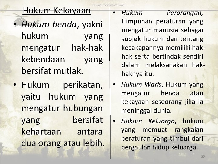 Hukum Kekayaan • Hukum benda, yakni hukum yang mengatur hak-hak kebendaan yang bersifat mutlak.