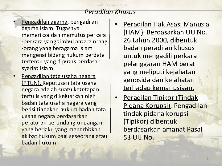 Peradilan Khusus • Pengadilan agama, pengadilan agama Islam. Tugasnya memeriksa dan memutus perkara -perkara