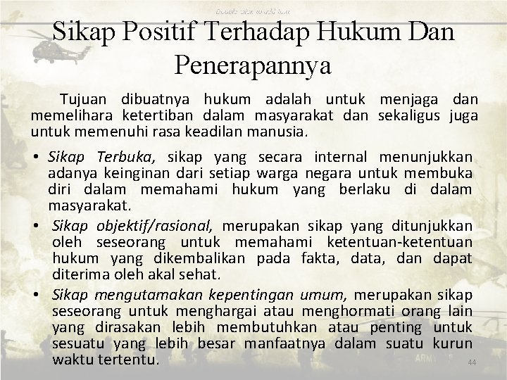 Sikap Positif Terhadap Hukum Dan Penerapannya Tujuan dibuatnya hukum adalah untuk menjaga dan memelihara