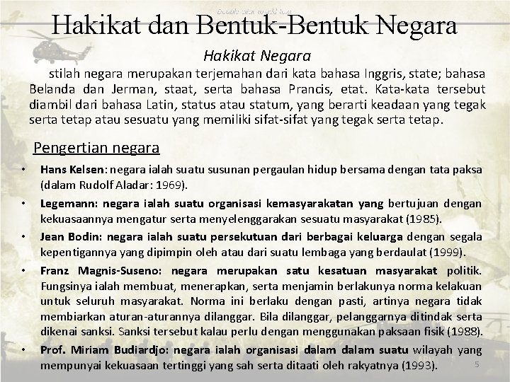 Hakikat dan Bentuk-Bentuk Negara Hakikat Negara stilah negara merupakan terjemahan dari kata bahasa Inggris,