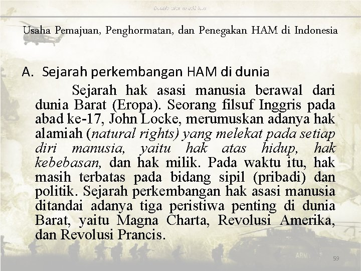 Usaha Pemajuan, Penghormatan, dan Penegakan HAM di Indonesia A. Sejarah perkembangan HAM di dunia