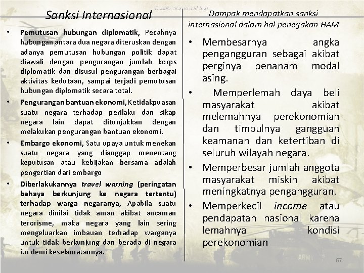 Sanksi Internasional • • Pemutusan hubungan diplomatik, Pecahnya hubungan antara dua negara diteruskan dengan