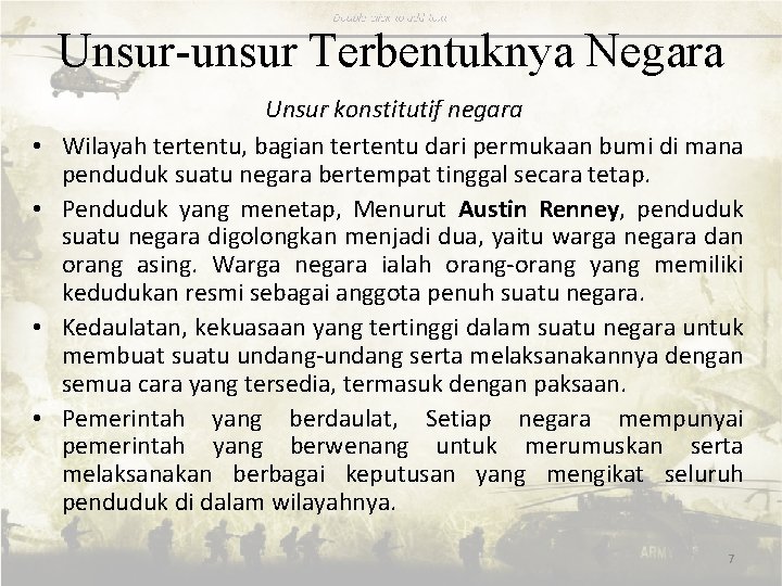 Unsur-unsur Terbentuknya Negara • • Unsur konstitutif negara Wilayah tertentu, bagian tertentu dari permukaan