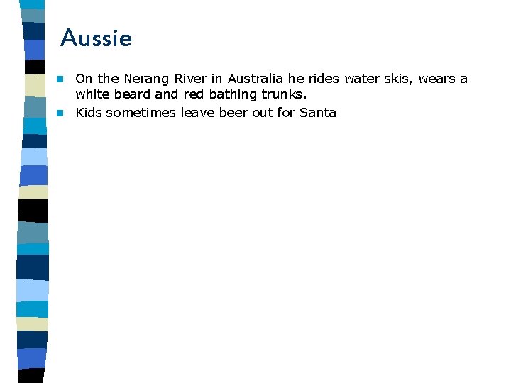 Aussie On the Nerang River in Australia he rides water skis, wears a white