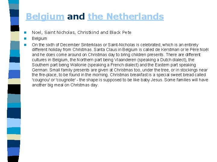 Belgium and the Netherlands n n n Noel, Saint Nicholas, Christkind and Black Pete